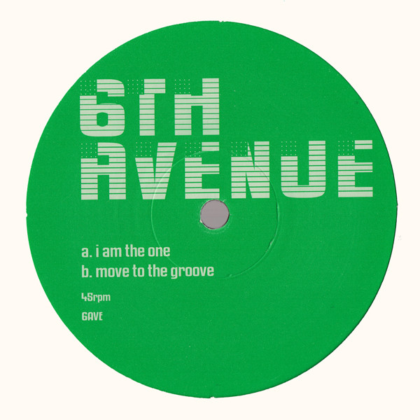 6th Avenue - I Am The One / Move To The Groove | Not On Label (6AVE) - 2