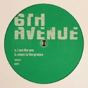 6th Avenue - I Am The One / Move To The Groove | Not On Label (6AVE) - main