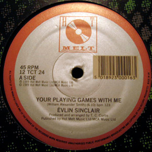 Evlin Sinclair - Your Playing Games With Me | Hot Melt (12 TCT 24)