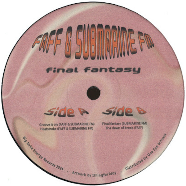 Faff & Submarine Fm - Final Fantasy | Big Dyke Energy (BDE003) - main Faff & Submarine Fm - Final Fantasy | Big Dyke Energy (BDE003) - main