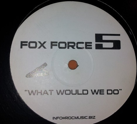 Fox Force 5 - What Would We Do | Not On Label (WHAT WOULD WE DO 1) - main Fox Force 5 - What Would We Do | Not On Label (WHAT WOULD WE DO 1) - main