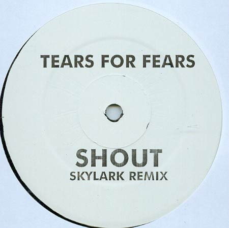 Tears For Fears - Shout (Skylark Remix) | Not On Label (Tears For Fears) (TEARS-001) - main
