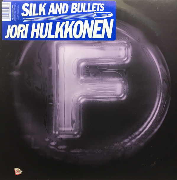 Jori Hulkkonen - Silk And Bullets | F Communications (F 062)