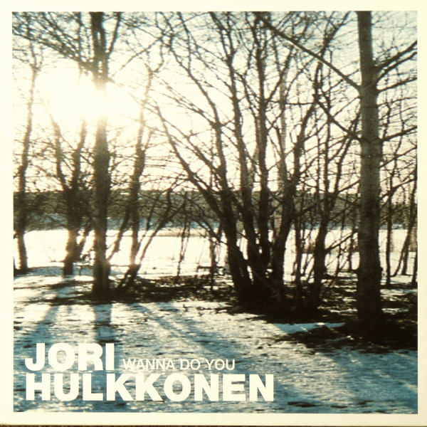 Jori Hulkkonen - Wanna Do You | F Communications (F 132) - 3 Jori Hulkkonen - Wanna Do You | F Communications (F 132) - 3