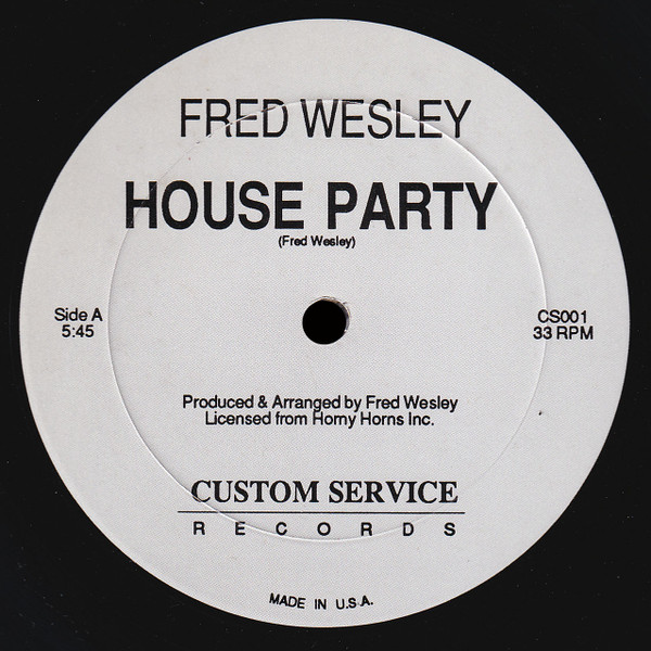 Fred Wesley - House Party / Another Song | Custom Service Records (CS001) - main