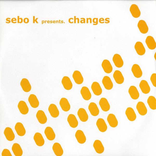 Sebo K - Changes | Highgrade Records (Highgrade 018)