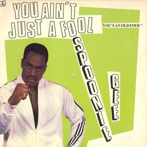 Spoonie Gee - (You Ain't Just A Fool) You's An Old Fool | Tuff City (TUF 128034)