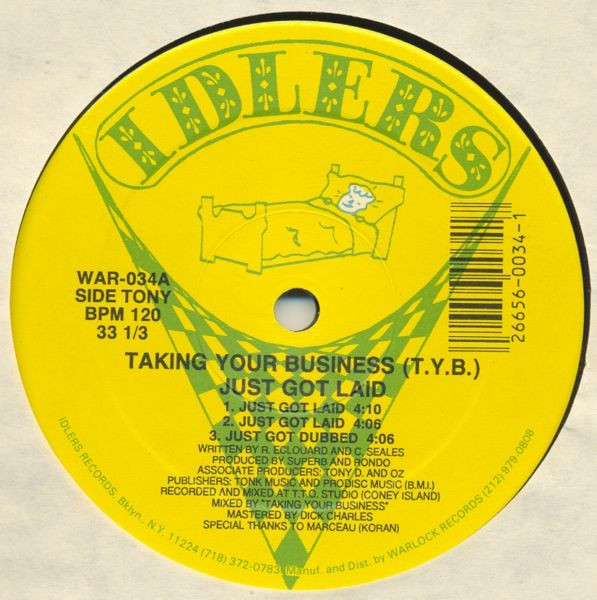 Taking Your Business (T.Y.B.) - Just Got Laid / Show 'Em How It's Done | Idlers (WAR-034)