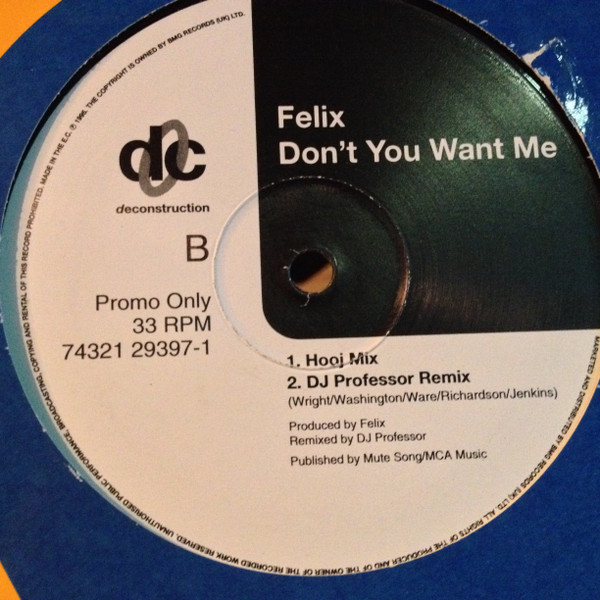Felix - Don't You Want Me (Remixes) | Deconstruction (74321 29397 1) - 2 Felix - Don't You Want Me (Remixes) | Deconstruction (74321 29397 1) - 2