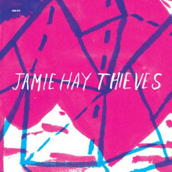 Jamie Hay - Thieves | Hobbledehoy (HOB010) - main Jamie Hay - Thieves | Hobbledehoy (HOB010) - main