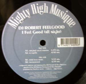 DJ Robert Feelgood - I Feel Good (All Night) | Mighty High Musique (MHM 022) - main DJ Robert Feelgood - I Feel Good (All Night) | Mighty High Musique (MHM 022) - main