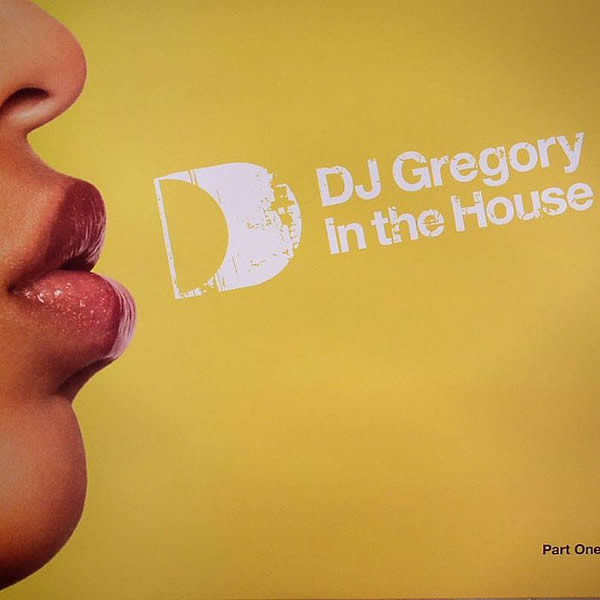 DJ Gregory - In The House (Part One) | ITH Records (ITH10LP1) - main DJ Gregory - In The House (Part One) | ITH Records (ITH10LP1) - main