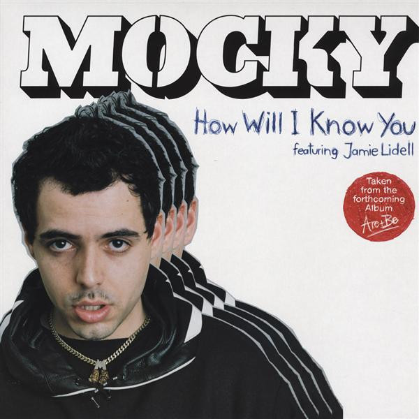 Mocky Featuring Jamie Lidell - How Will I Know You | Fine. (10636000) - main Mocky Featuring Jamie Lidell - How Will I Know You | Fine. (10636000) - main