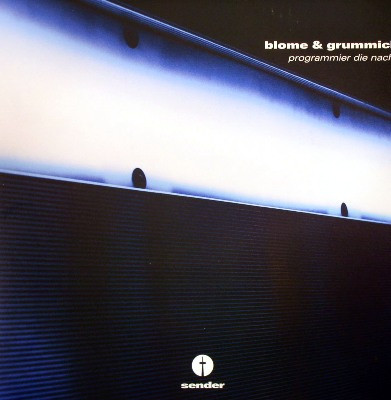 Blome & Grummich - Programmier Die Nacht | Sender Records (send040) - main Blome & Grummich - Programmier Die Nacht | Sender Records (send040) - main