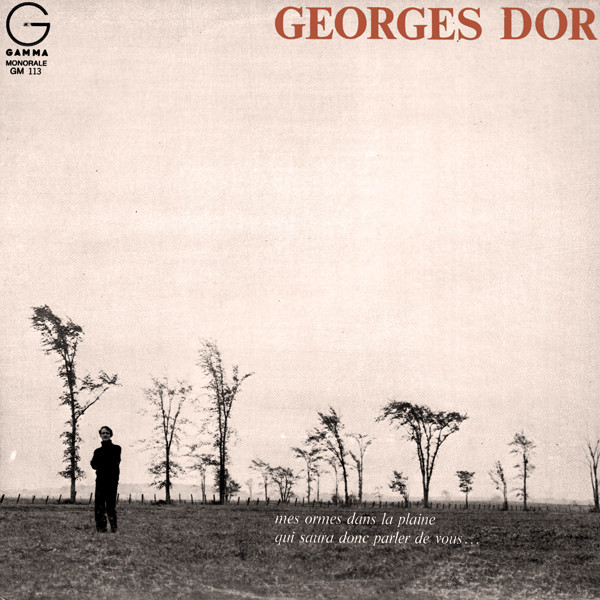 Georges Dor - Mes Ormes Dans La Plaine Qui Saura Donc Parler De Vous... | Gamma (GM 113) - main