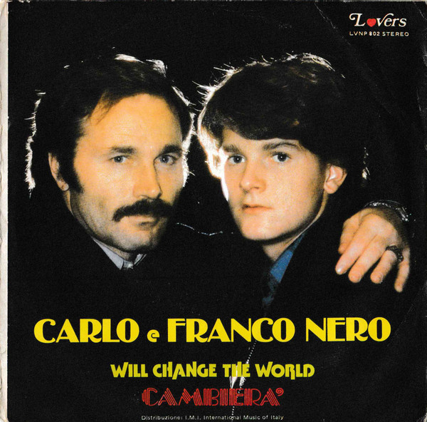 Carlo e Franco Nero - Will Change The World / Cambiera' | Lovers (LVNP 802) - 2
