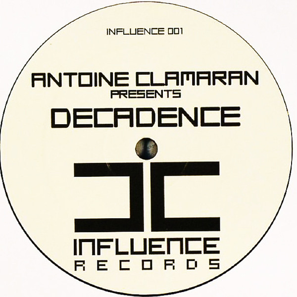 Antoine Clamaran - Decadence | Influence Records (INFLUENCE 001) - main