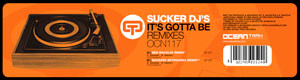 Sucker DJ's - It's Gotta Be (Remixes) | Ocean Trax (OCN 117) - main