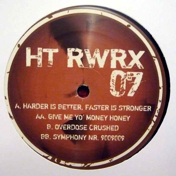 Unknown Artist - Harder Is Better, Faster Is Stronger | HT RWRX (HT RWRX 07)