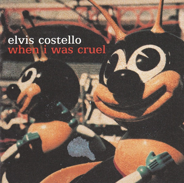 Elvis Costello - When I Was Cruel | Island Records (3145867752)