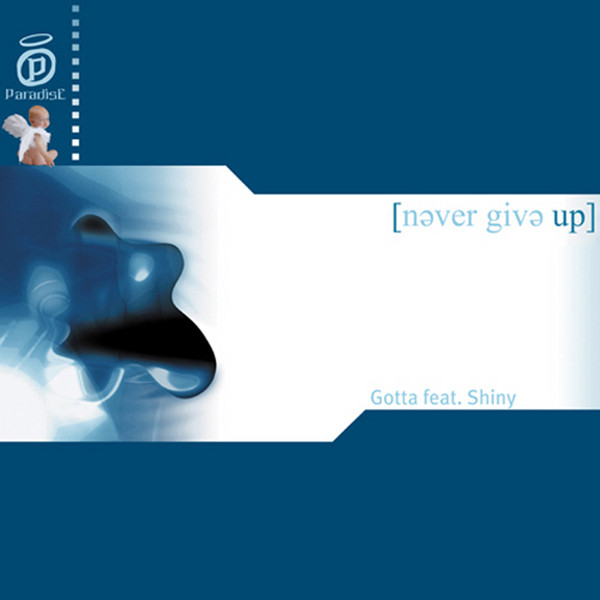Gotta Feat. Shiny - Never Give Up | Paradise Records (PARADISE 012) - main