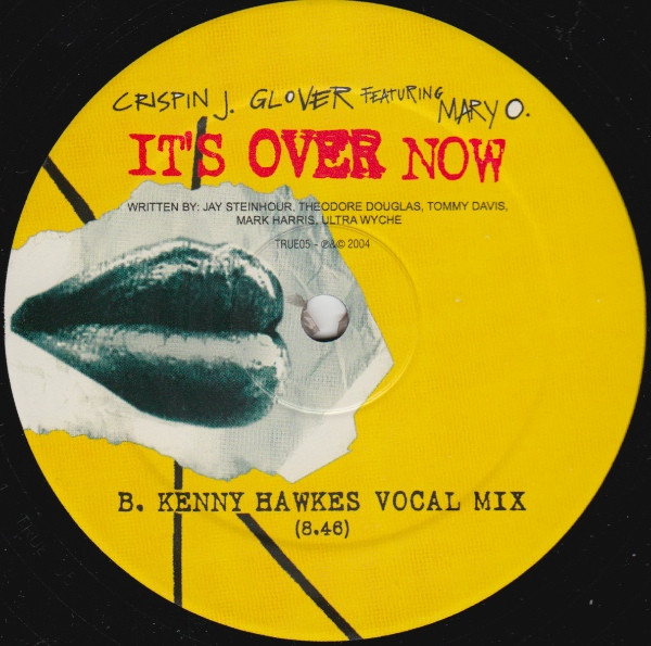 Crispin J. Glover Featuring Mary O - It's Over Now | True (TRUE 05) - 4 Crispin J. Glover Featuring Mary O - It's Over Now | True (TRUE 05) - 4