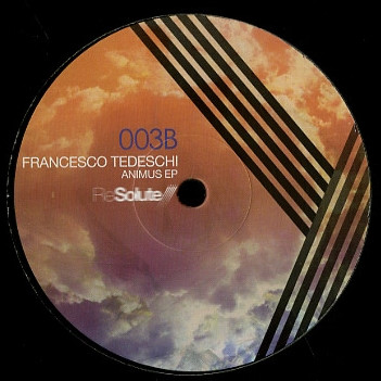 Francesco Tedeschi - Animus EP | Resolute Label (RES003) - 2 Francesco Tedeschi - Animus EP | Resolute Label (RES003) - 2
