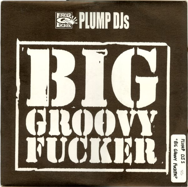 Plump DJs - Big Groovy Fucker / T.B.Reality | Finger Lickin' Records (FLR.031) - main