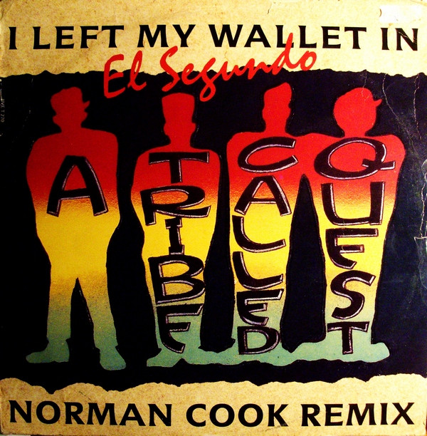 A Tribe Called Quest - I Left My Wallet In El Segundo (Norman Cook Remix) | Jive (JIVE T 270)