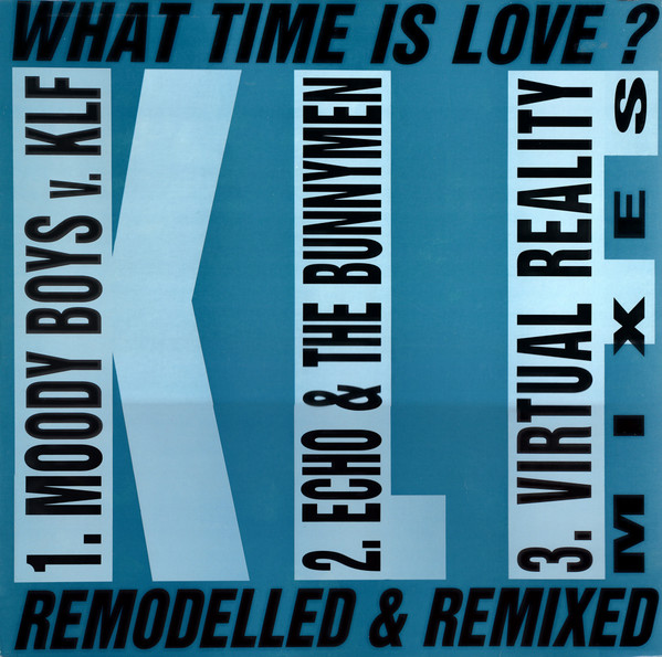 The KLF - What Time Is Love? (Remodelled & Remixed) | KLF Communications (KLF 128199)