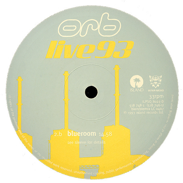 The Orb - Live 93 | Island Records (ILPSQ 8022) - 11 The Orb - Live 93 | Island Records (ILPSQ 8022) - 11