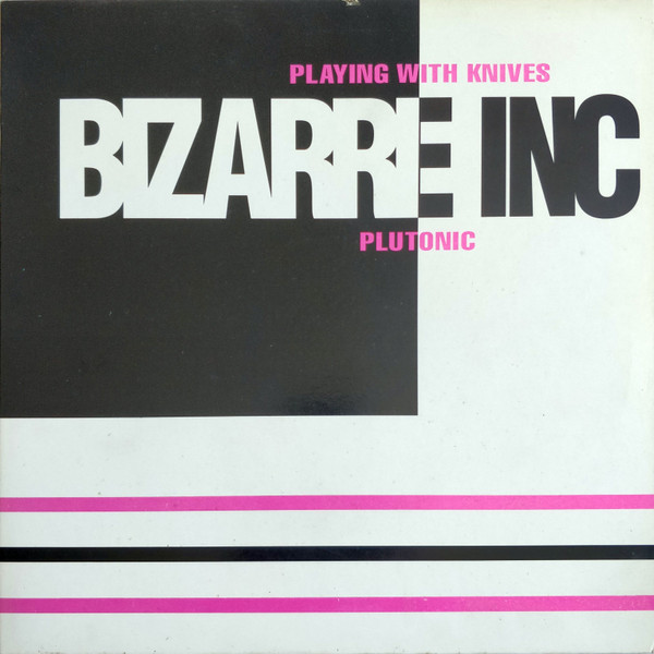 Bizarre Inc - Playing With Knives / Plutonic | Vinyl Solution (STORM 38)