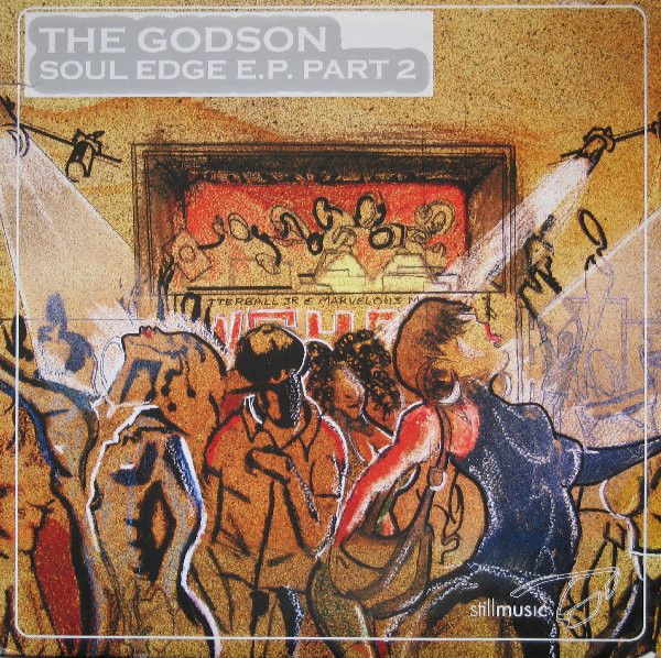 The Godson - Soul Edge E.P. Part 2 | Still Music (STILLM002) - main The Godson - Soul Edge E.P. Part 2 | Still Music (STILLM002) - main