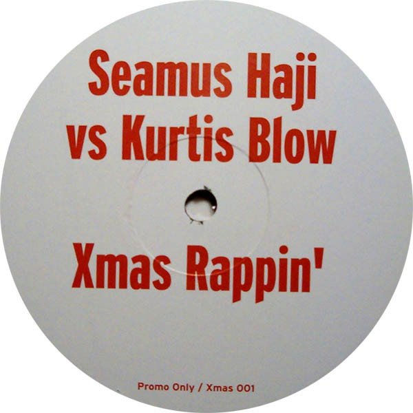 Seamus Haji vs. Kurtis Blow - Xmas Rappin' | Not On Label (XMAS 001) - main Seamus Haji vs. Kurtis Blow - Xmas Rappin' | Not On Label (XMAS 001) - main