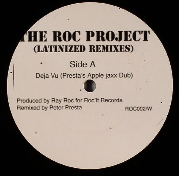 The Roc Project - Déjà Vu (It's Hard To Believe) (Latinized Remixes) | ROCit Records (ROC 002W) - main The Roc Project - Déjà Vu (It's Hard To Believe) (Latinized Remixes) | ROCit Records (ROC 002W) - main