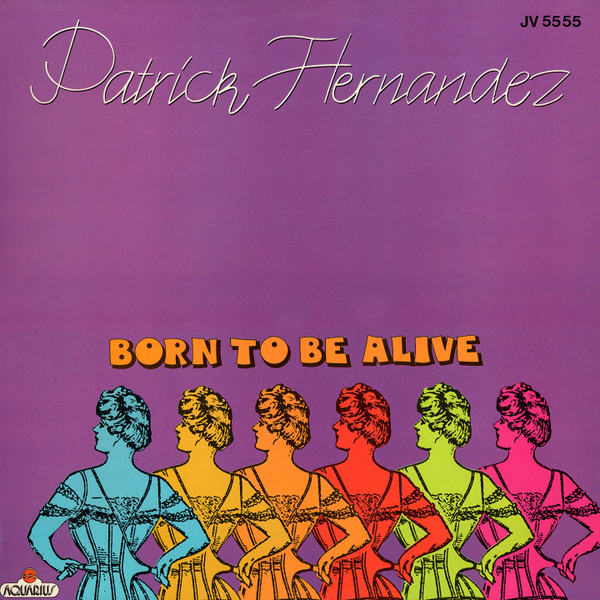 Patrick Hernandez - Born To Be Alive | Aquarius (JV 5555) - main Patrick Hernandez - Born To Be Alive | Aquarius (JV 5555) - main