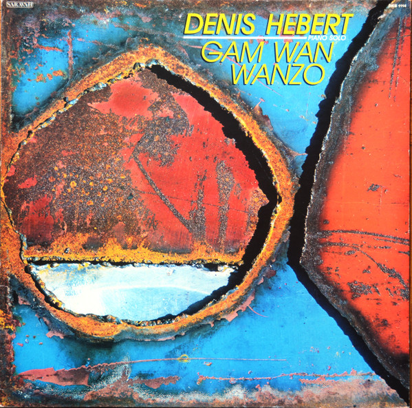 Denis Hebert - Gam Wan Wanzo | Saravah (DKB 1114) - main