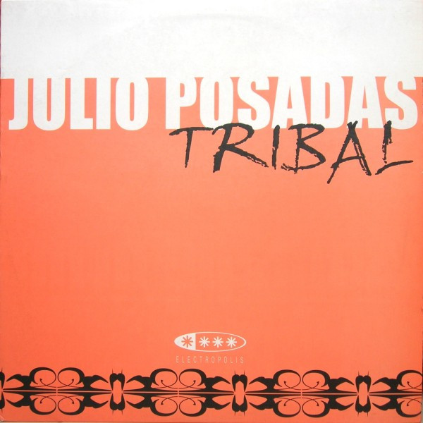 Julio Posadas Gilabert - Tribal | Electropolis (VLMX 224-3) - main