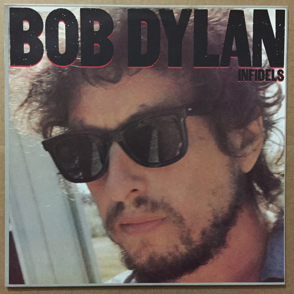 Bob Dylan - Infidels | CBS (CBS 25539)
