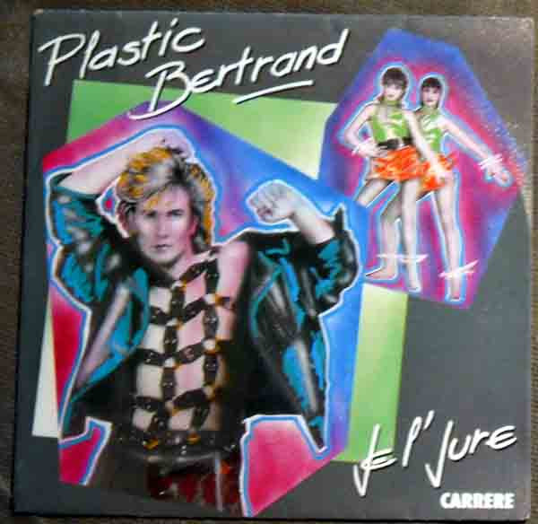 Plastic Bertrand - Je L'jure | Carrere (13957)