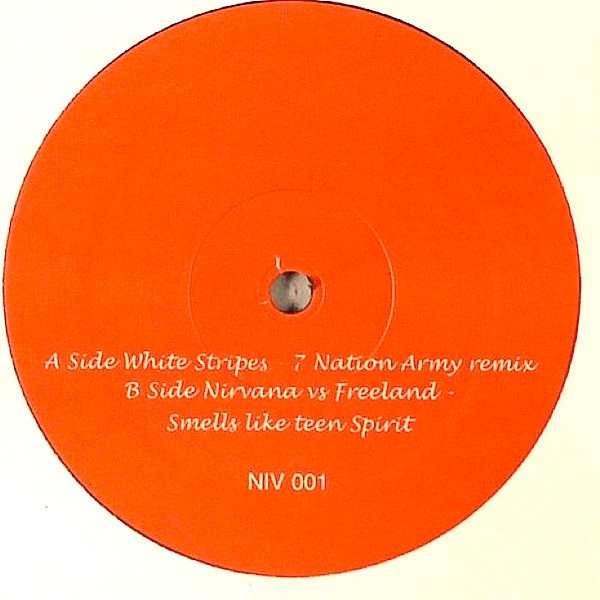 White Stripes / Nirvana vs Freeland - 7 Nation Army / Smells Like Teen Spirit | Not On Label (The White Stripes) (NIV 001) - main White Stripes / Nirvana vs Freeland - 7 Nation Army / Smells Like Teen Spirit | Not On Label (The White Stripes) (NIV 001) - main