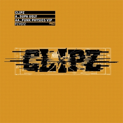 Clipz - Supa Ugly / Funk Physics VIP | Full Cycle Records (FCY 072) - main