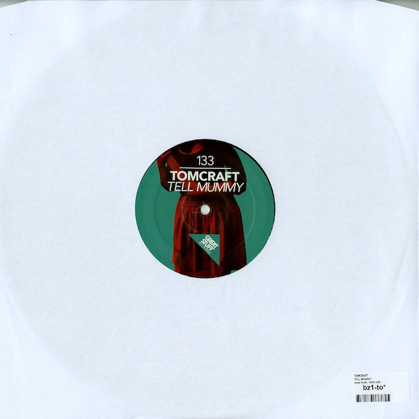 Tomcraft - Tell Mummy | Great Stuff Recordings (GSR133) - 4 Tomcraft - Tell Mummy | Great Stuff Recordings (GSR133) - 4