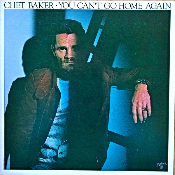 Chet Baker - You Can't Go Home Again | A&M Records (SP 726)