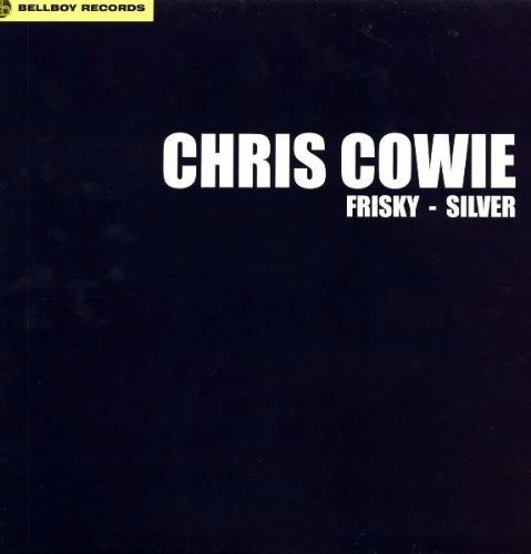 Chris Cowie - Frisky / Silver | Bellboy Records (BL049)