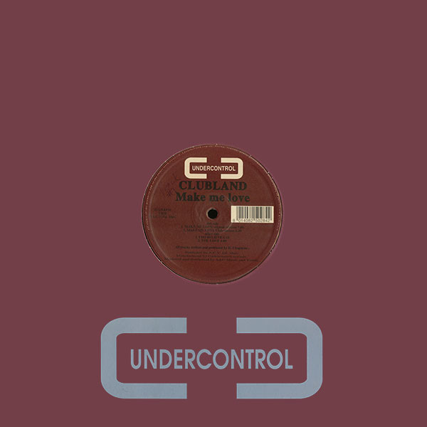 Clubland - Make Me Love | Undercontrol (U028)