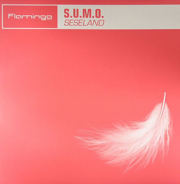 S.U.M.O. - Seseland | Flamingo Discos (Flame 015) - main S.U.M.O. - Seseland | Flamingo Discos (Flame 015) - main