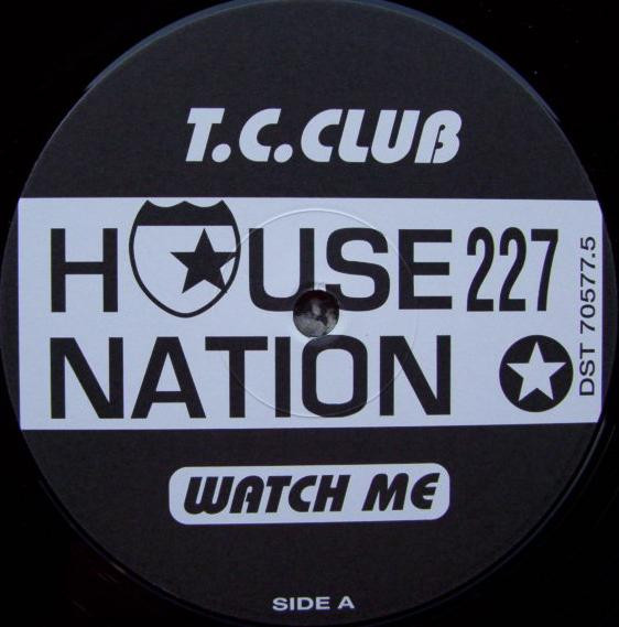T.C.Club - Watch Me | House Nation (HN 227) - 2 T.C.Club - Watch Me | House Nation (HN 227) - 2
