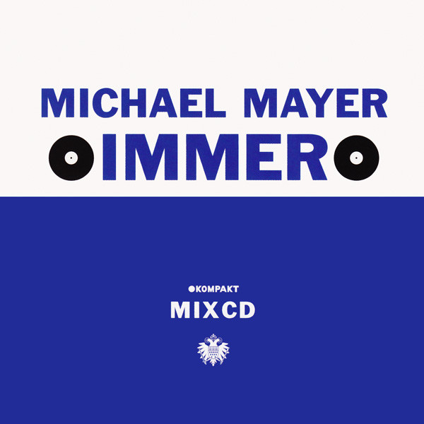 Michael Mayer - Immer | Kompakt (KOMPAKT CD 15) - main