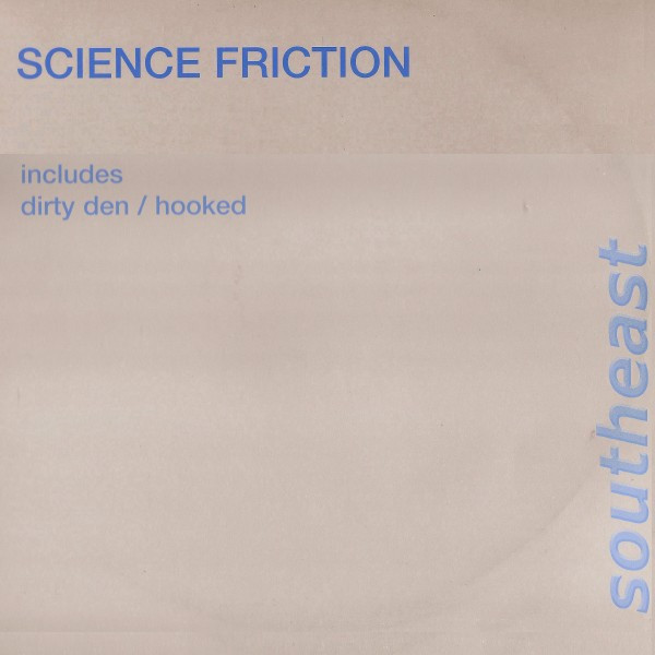 Science Friction - Dirty Den / Hooked | Southeast (SE12 019) - main